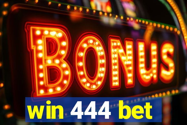 win 444 bet